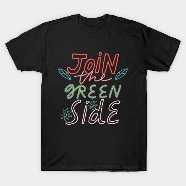 join the green side T-Shirt by juliealex